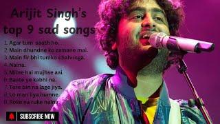 Top 9 Sad Songs || Arijit Singh || Jukebox Arijit Singh songs