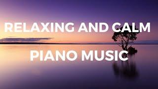 20 MINUTES - RELAXING AND CALM PIANO MUSIC