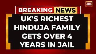 Four Hinduja Family Members Sentenced To Up To 4.5 Years For Exploiting Servants | India Today News