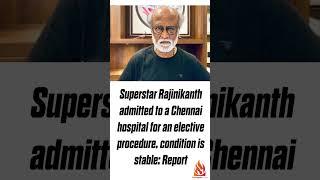 Rajinikanth Hospitalized in Chennai: Undergoing Heart Procedure, Fans Pray for His Health