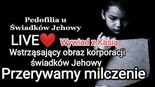 LIVE - WYWIAD z Kasią  Pedofilia u świadków jehowy #świadkowiejehowy #exjw #manipulacja #sekta #śj