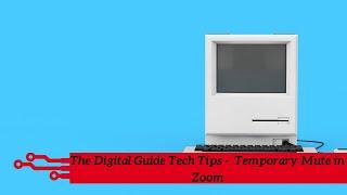 Daily Digital Tip #48   Temp mute in Zoom