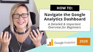 How to Navigate Google Analytics: Dashboard Explained For Beginners (2020)