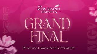 GRAND FINAL | MISS GRAND VENEZUELA 2024