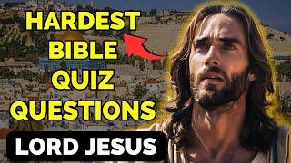 30 HARDEST BIBLE QUIZ QUESTIONS ABOUT LORD JESUS - Bible Quiz