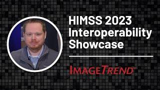 HIMSS 2023 Interoperability Showcase