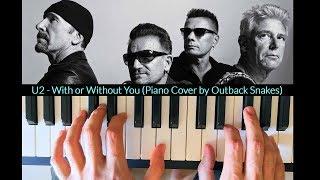 U2 - With or Without You | Piano Cover by Outback Snakes