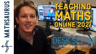 Teaching maths online 2021 - full desk setup