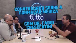 UN POD TUTTO conversando com Dr. Fabio Crescentini sobre a formação médica #podcastshow #medicina