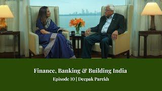 EP 10: Deepak Parekh on Finance, Banking & Building India | Journey Unscripted with Chanda Kochhar