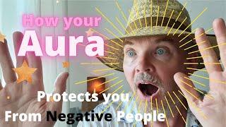 How your Aura protects you from negative people // Aura Awareness