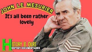 John Le Mesurier: It's All Been Rather Lovely | BBC Comedy Greats | History Is Ours