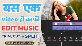 TRIM & SPLIT Music in Inshot Video Editor App | Inshot App Tutorial in Hindi |Best Video Editing App