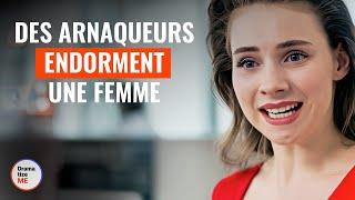 Des Arnaqueurs  Endorment Une Femme | @DramatizeMeFrance