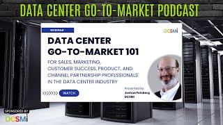 Ep. #1 Joshua Feinberg, CEO of DCSMI | Data Center Go-to-Market Podcast