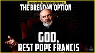 The Next Pope | THE BRENDAN OPTION 214