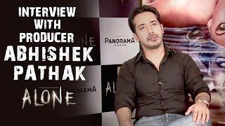 Alone | Interview With Producer Abhishek Pathak