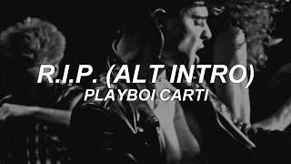 R.I.P. (ALT INTRO) - playboi carti - lyrics