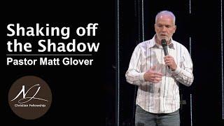 Shaking off the Shadow - Wednesday Service