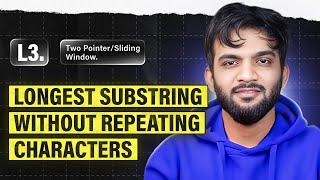 L3. Longest Substring Without Repeating Characters | 2 Pointers and Sliding Window Playlist