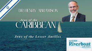 Jews of the Lesser Antilles (Kosher River Cruises)