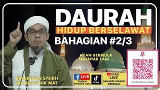 Kuliah Penuh Ustaz Nik Bakri Nik Mat -  Daurah Hidup Berselawat : Bahagian 2/3