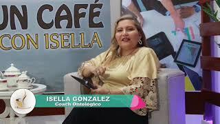 UN CAFÉ CON ISELLA -  INVITADO JORGE EMILIO PEREZ