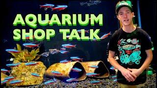 Aquarium Shop Talk