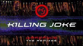 Killing Joke - Wardance The Remixes (Full Album)