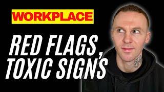 How To Avoid Toxic Workplaces & Identify Red Flags