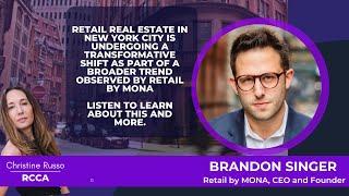 CEO of Retail by Mona, Brandon Singer, talks about NYC Retail and Restaurant Real Estate Scene