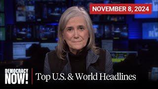 Top U.S. & World Headlines — November 8, 2024