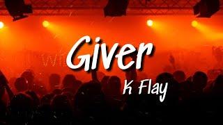 Giver lyrics /K-flay I am learning to give