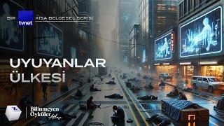 Uyuyarak yok olanların ülkesinde neler yaşandı?