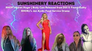 RHOP's Karen Huger Body Cam Released from DUI & Found Guilty | RHONJ's Jen Aydin Food Service Drama