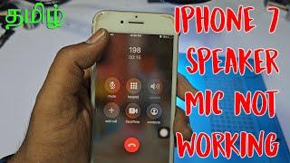 Iphone 7 Ear Speaker Mic Not Working Problem Solution Tamil