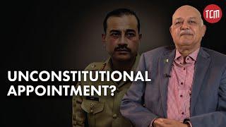 Was Lt Gen Asim Munir's Appointment Constitutional?