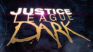 Justice League Dark - Official Trailer