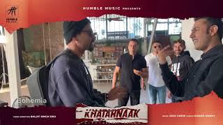 Khatarnak (Behind The Scene) | Gippy Grewal, Bohemia | Humble Motion Pictures