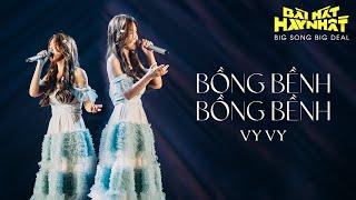 BỒNG BỀNH BỒNG BỀNH - VY VY (Live Version) | Bài Hát Hay Nhất 2022 | Big Song Big Deal