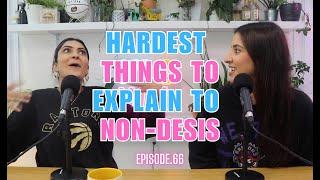 Hardest Things to Explain to Non-Desis