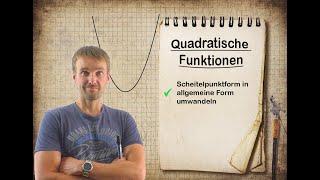 Quadratische Funktionen - Scheitelpunktform in Allgemeine Form umwandeln