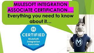 MULESOFT INTEGRATION ASSOCIATE CERTIFICATION | MCI Assoc | All you need to know