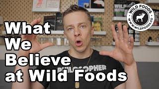 What we believe at Wild Foods with Founder, Colin Stuckert