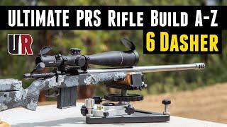 ULTIMATE 6 Dasher PRS Rifle Build: Start To Finish