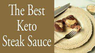 The Best Keto Steak Sauce