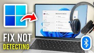 How To Fix Windows 11 or 10 Not Detecting Bluetooth Headphones - Full Guide