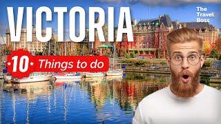 TOP 10 Things to do in Victoria, British Columbia 2023!