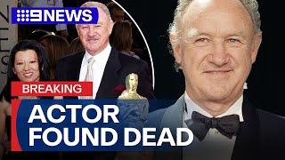 Oscar-winning actor Gene Hackman and wife found dead | 9 News Australia