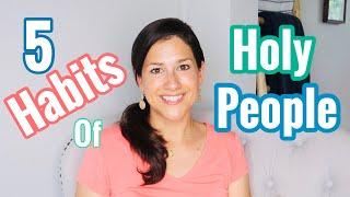 5 Habit of Holy People (& Their Lifestyles) || Catholic Mom